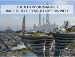The Jetsons Reimagined: Radical Tech Items to Buy This Week!