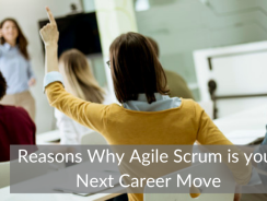 10 Reasons Why Agile Scrum is your Next Career Move