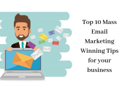 Top 10 Mass Email Marketing Winning Tips for your business